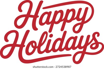 A festive red script says 'Happy Holidays,' perfect for seasonal greetings, cards, and celebratory promotions.