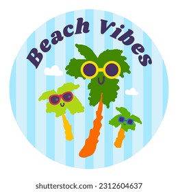 Festive round sticker with cheerful palm trees characters wearing sunglasses at striped blue sky and Beach Vibes inscription. Holiday festive badge emblem. Color vector isolated on white background