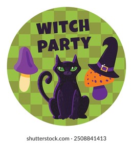 Festive round sticker with witch pet huge black cat, attributes of black magic and Witch Party inscription. Holiday festive badge emblem. Color vector isolated on white background