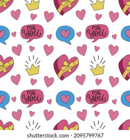 Festive seamless pattern for valentines day with hearts gift box crown and lettering For you. Vector graphic on white background. For the design of the covers of the packging of textile postcards.