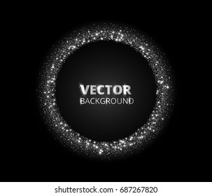 Festive silver sparkle background. Glitter border, circle frame. Vector dust, diamonds, snow on black. Great for valentine, christmas and birthday cards, wedding invitations, party posters.