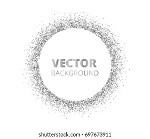 Festive silver sparkle background. Glitter border, circle spotted frame. Vector dust, diamonds on white. Great for valentine, christmas and birthday cards, wedding invitations, party posters.