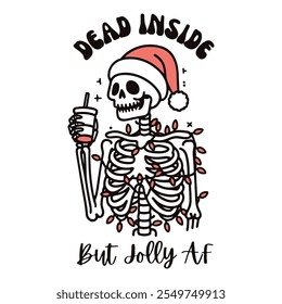 Festive Skeleton with Santa Hat and Christmas Lights - Dead Inside But Jolly AF