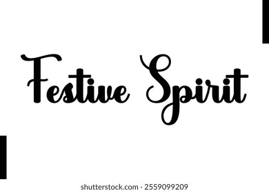 Festive Spirit christmas holiday sayings typography text