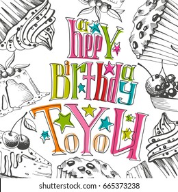 Festive template for postcards, menus and invitations. Background of various desserts, muffins, cakes, fruits. Happy Birthday.