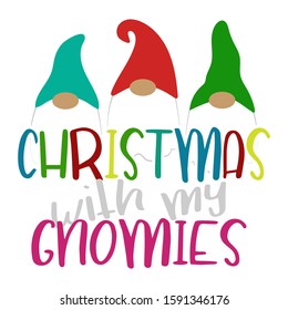 Festive text inscription slogan christmas with my gnomies. Christmas gnomes in hats