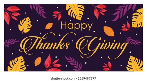 A festive Thanksgiving greeting card design featuring colorful autumn leaves and joyful typography on a dark textured background. Flat vector modern illustration 