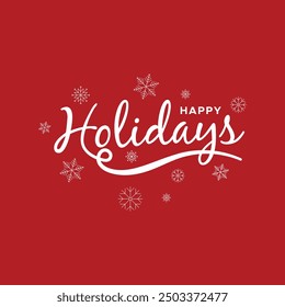 Festive typography design featuring the words "Happy Holidays" in elegant script, accented with snowflakes on a red background, ideal for holiday greetings and seasonal designs.