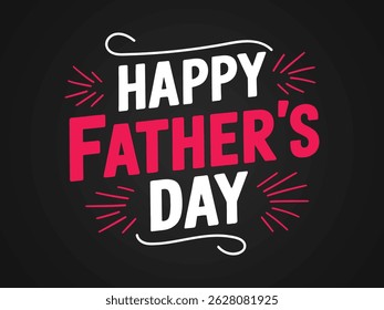 Festive typography happy father's day greeting in bold pink and white letters against black