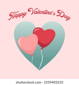 A festive Valentine's Day greeting with two heart shaped balloons, one pink and one red, floating inside a larger heart shaped frame.