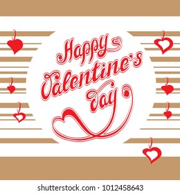 Festive vector card with hand written lettering. Good for any kind of Valentine's decor and Souvenirs, cards, lables, banners, invintations, flyers, congrat letters, congrat post in blogs or websites.