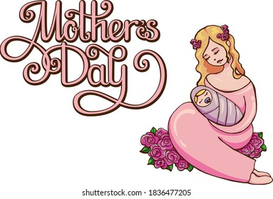 Festive vector illustration with lettering for mother's day. An attractive blonde with roses wreath holds a newborn baby