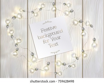 Festive white vector wooden background with light bulbs. Frame of garland with edison's lamps and place for your text.