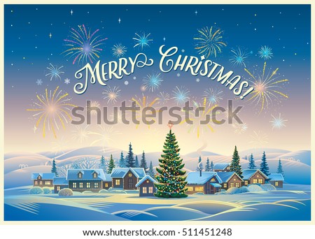 Festive winter landscape with village and Christmas trees, fireworks and holiday inscription.