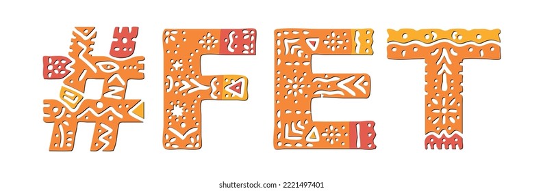 FET Hashtag. Isolated text with national ethnic ornament. Patterned Popular Hashtag #FET for social network, web resources, mobile app, games, clothing, t-shirt, banner, adv. Stock vector image
