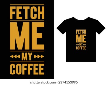 Tráeme mi café Diseño de camiseta preparada para imprimir