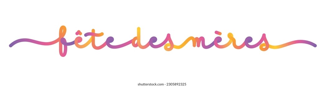 FETE DES MERES (MOTHER'S DAY in French) vector monoline calligraphy banner with colorful gradient