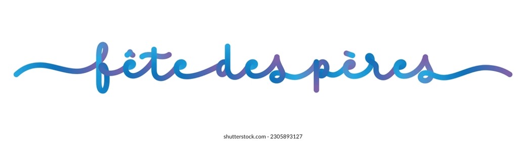 FETE DES PERES (FATHER'S DAY in French) vector monoline calligraphy banner with blue and purple gradient