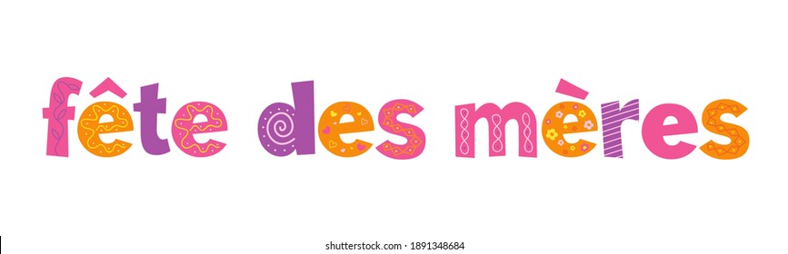 FETES DES MERES colorful vector hand lettering banner (MOTHER'S DAY in French)