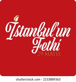 İstanbul'un Fethi Tipografi, 29 Mayıs (Eng: Traditional celebration day of İstanbul, May 29)