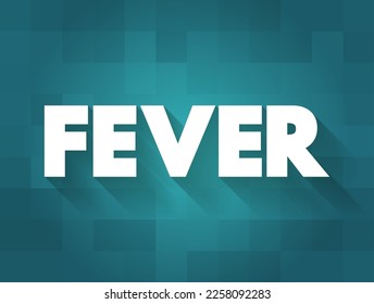 Fever is a temporary rise in body temperature, text concept for presentations and reports