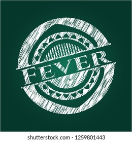 Fever written on a chalkboard