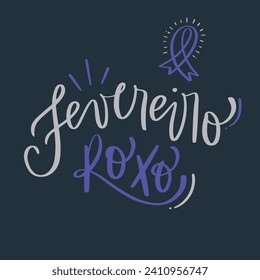 Fevereiro roxo. purple february in brazilian portuguese. Modern hand Lettering. vector.
