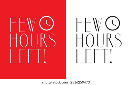 Few Hours Left with Clock Icon Design Vector