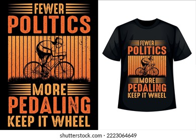 Fewer politics more pedaling keep it wheel - Cycling t-shirt design template