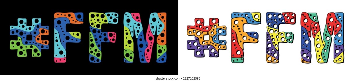 FFM Hashtag. Multicolored bright cartoons curves isolated letters, with round holes like bubbles. Trendy popular Hashtag #FFM for Adult sexual resources, social network stories, typography banner