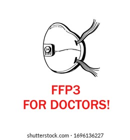 FFP3 respirator Doctors and Nurses vector hand drawn poster with symbol of respirator to all workers of medicine. Coronavirus, COVID-19, pandemic conceptual quote
