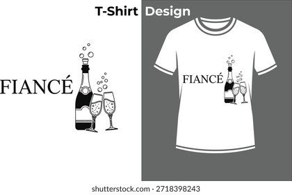Fiance engagement typography t-shirt vector illustration, celebration text design with champagne for wedding proposal, party, and love.