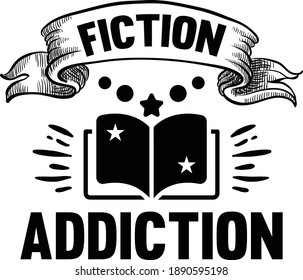 Fiction Addiction, Book Lover Vector File