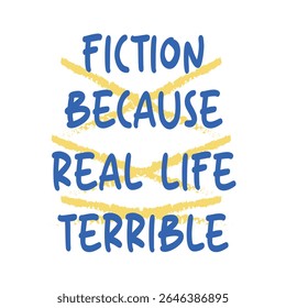 Ficção Porque Vida Real Terrível - Livro desenhado à mão T-shirt Design
