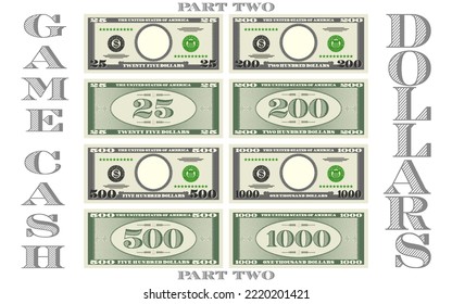 Fictional game paper money in the style of US dollars. Gray obverse and green reverse of banknotes with denominations of 25, 200, 500 and 1000. Empty round in center. Part two svg