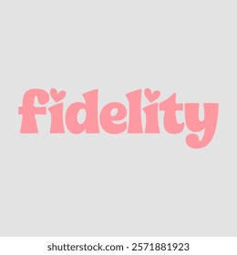 Fidelity in typography text about valentine vector transparent background