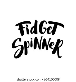 Fidget spinner hand drawn lettering. Modern brush calligraphy logo, label, emblems and icons. Vector element for  design. Black text on white background. 
