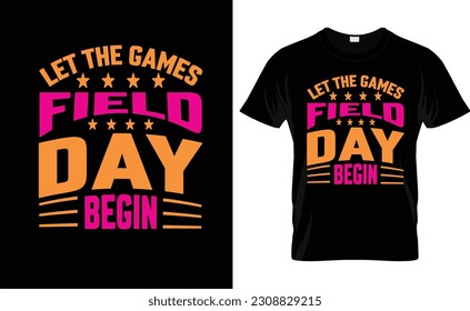 Field Day, Field day let the games begin, Elementary School, Fun Day vector, Teacher Team Shirts, Fun Day, School Teacher vector and Games 