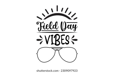 Field Day Vibes - Field Day Vector And Clip Art svg