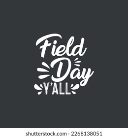 Field Day Y'all, Funny Teacher,  T-Shirt design vector,funny, saying