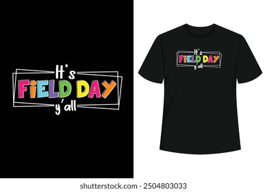 It's Field Day Y'all T-Shirt. Funny teacher shirt for women, men, teachers, instructor, educator, professor. 