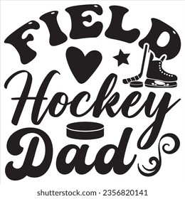 Field Hockey Dad t  shirt design vector file