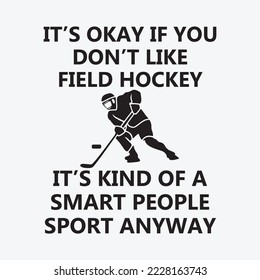 Field Hockey Funny T-Shirt Gift - Smart People