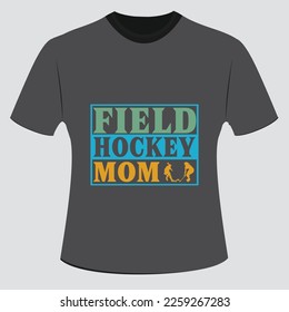 Field Hockey mom T-Shirt Design Eps File