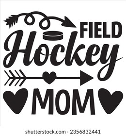 Field Hockey Mom t  shirt design vector file