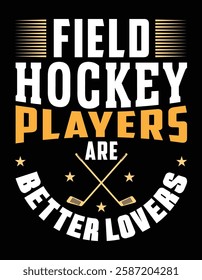 Field Hockey Players are Better lovers