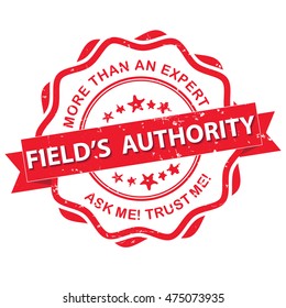 Field's Authority. More than an expert, Ask me, trust me - grunge red label. Print colors used.
