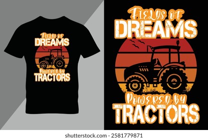 Fields of dreams powered by tractor Ready To Print Tractor Gardening T Shirt Design, Wall Art, Mug, Sticker, Banner, Tee, Hoodie, Vector, Illustration. Saved in EPS 10 and fully editable.