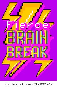 Fierce Brain Break. Pixelated word with geometric graphic background. Vector cartoon illustration.