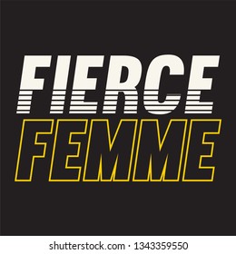 Fierce Female Slogan for Tshirt Graphic Vector Print